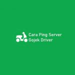 Cara Ping Server Gojek Driver