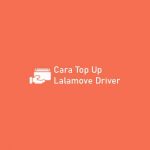 Cara Top Up Lalamove Driver