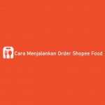 Cara Menjalankan Order Shopee Food