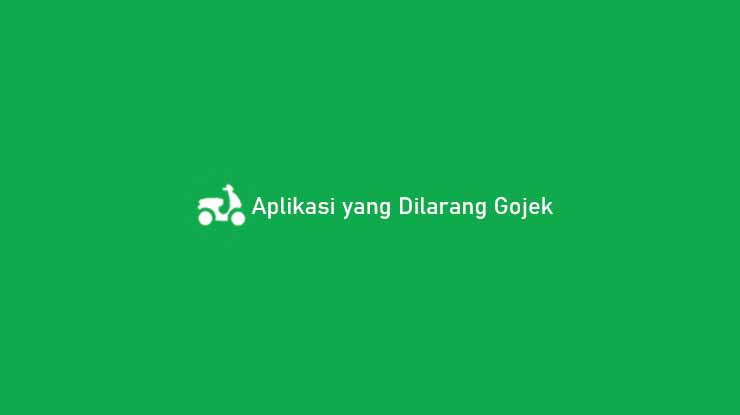 Aplikasi yang Dilarang Gojek
