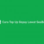 Cara Top Up Gopay Lewat SeaBank Syarat Biaya