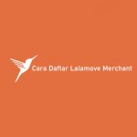Cara Daftar Lalamove Merchant