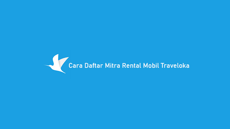 Cara Daftar Mitra Rental Mobil Traveloka
