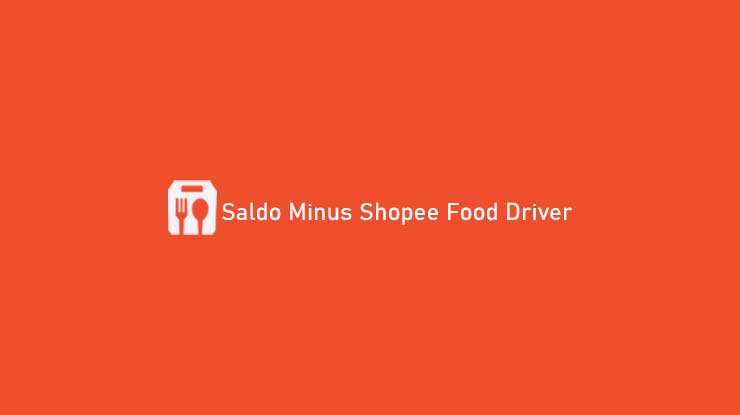 Saldo Minus Shopee Food Driver