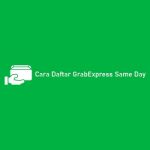 Cara Daftar GrabExpress Same Day