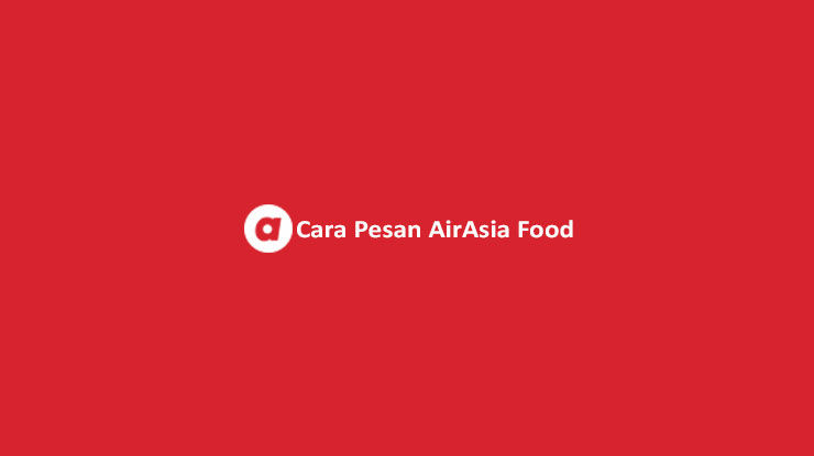 11 Cara Pesan AirAsia Food Indonesia & Metode Pembayaran
