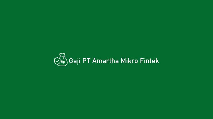 Gaji PT Amartha Mikro Fintek
