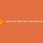 Cara Cek Resi Pos Indonesia Lewat HP