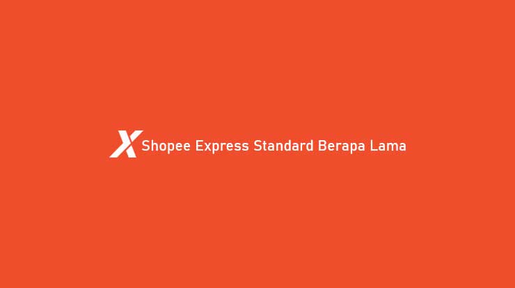 Shopee Express Standard Berapa Lama