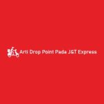 Arti Drop Point Pada JT Express