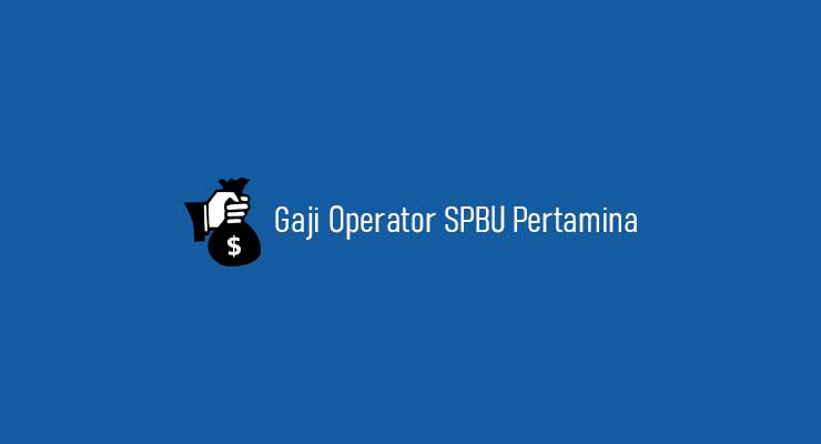 Gaji Operator SPBU Pertamina