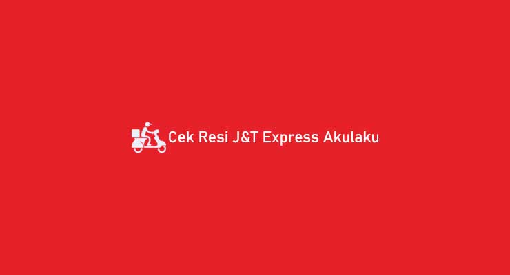 Cek Resi JT Express Akulaku