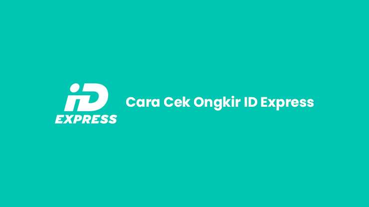 Cara Cek Ongkir ID Express